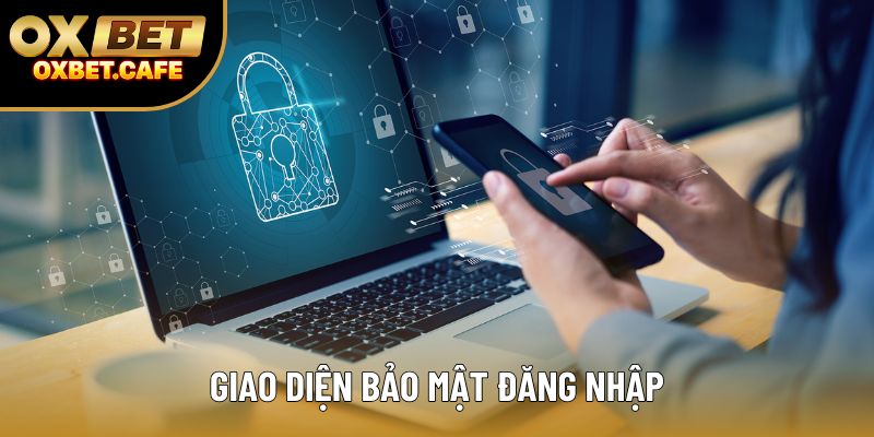 Giao diện bảo mật đăng nhập Giao diện bảo mật đăng nhập